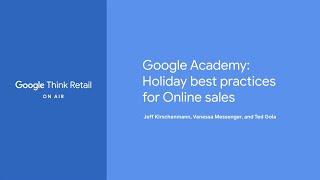 Google Academy: Holiday best practices for Online sales
