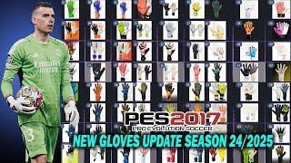 PES 2017 NEW GLOVES UPDATE SEASON 2024/2025 FOR ALL PATCH