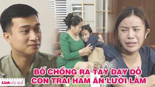 Linh Chủ Tịch - Full Tập 214: Bố Chồng Ra Tay Dạy Dỗ Con Trai Ham Ăn Lười Làm