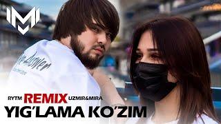 UZmir & Mira - Yig'lama ko'zim (RYTM Remix)