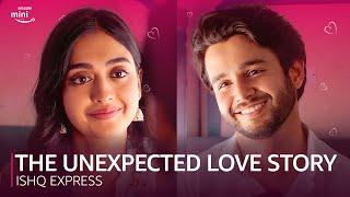 The Unexpected Love Story | ft. Gayatri Bhardwaj & Ritvik Sahore | Ishq Express | Amazon miniTV