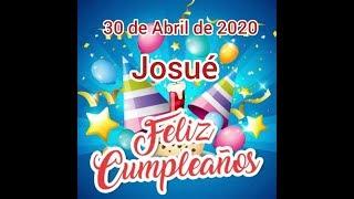 CUMPLEAÑOS JOSUÉ - 30 DE ABRIL DE 2020