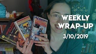 Weekly Wrap-Up | March 10, 2019 #booktubesff