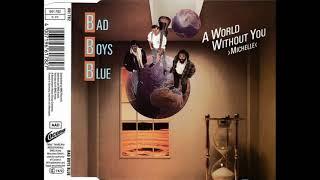 Bad Boys Blue - A World Without You (Michelle) (1988)