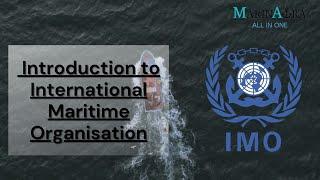 IMO - International Maritime Organisation introduction