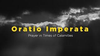 Oratio Imperata – Prayer in Times of Calamities