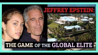 Jeffrey Epstein: The Game of the Global Elite [Full Investigative Documentary]