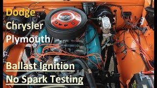 No Spark Troubleshooting [Mopar Electronic Ignition with Ballast Resistor]
