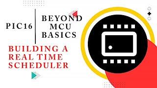 Advanced PIC16 Microcontroller Programming Tutorial: Real Time Scheduler