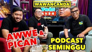 WAWANCANDA AWWE & PICAN - PODCAST SEMINGGU