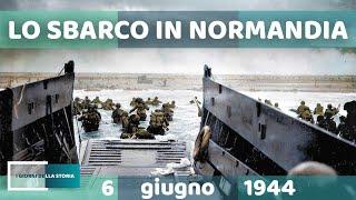 6 giugno 1944 | LO SBARCO IN NORMANDIA