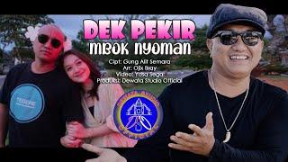 Embok Nyoman - Dek Pekir // Official Music Video