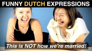 This is NOT how we're MARRIED! ...and other DUTCH expressions