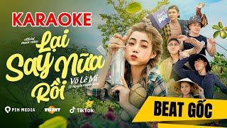 LẠI SAY NỮA RỒI KARAOKE - TONE NỮ BEAT GỐC | VÕ LÊ MI x PIN MEDIA | BẠN TÔI ƠI HÔM NAY LẠI SAY NỮA