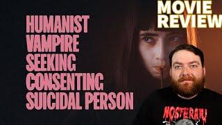 Humanist Vampire Seeking Consenting Suicidal Person (2023) MOVIE REVIEW