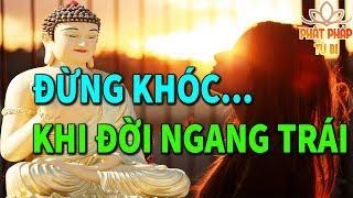 Tâm Bất An Đêm Khó Ngủ Nghe Phật  Dạy ĐỪNG KHÓC KHI ĐỜI ĐAU KHỔ Để Tĩnh Tâm Ngủ NGon Hơn