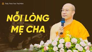 Nỗi lòng mẹ cha - Sự hy sinh của cha mẹ dành cho con cái | Thầy Thích Trúc Thái Minh
