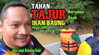 Tahan Tajur Bersama Ank | Eps 114