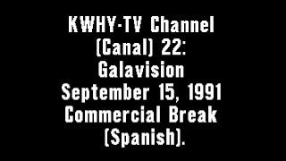 KWHY-TV Channel (Canal) 22: Galavision September 15, 1991 Commercial Break (Spanish)