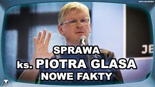 SPRAWA ks. PIOTRA GLASA - NOWE FAKTY