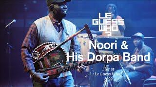 Noori & His Dorpa Band - Jabana / Saagama / Al Amal - Live at Le Guess Who?