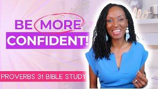 How to Be a Confident Proverbs 31 Woman