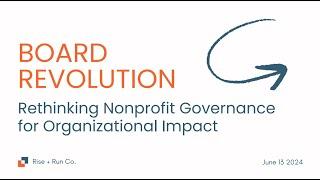 Board Revolution: Rethinking Nonprofit Governance for Organizational Impact