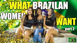 What Brazilian Women Want from a Man (part 2)