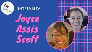 Joyce Assis Scott | Entrevista