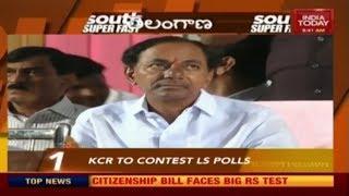 South Super Fast | Telangana CM KCR To Contest 2019 Lok Sabha Polls Independently