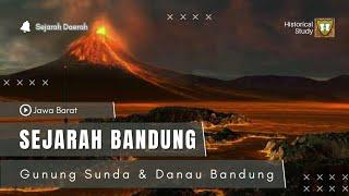 ASAL-USUL BANDUNG || (Gunung Sunda Purba, dan Danau Bandung Purba) || (pendekatan geologi)