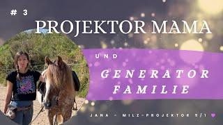 #3 Projektor Mama & Manifestierende Generator Kinder = Energie-Crash?!