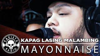 Kapag Lasing Malambing by Mayonnaise | Rakista Live EP143