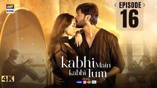 Kabhi Main Kabhi Tum Episode 16 | Fahad Mustafa | Hania Aamir | 27 August 2024 (Eng Sub) ARY Digital