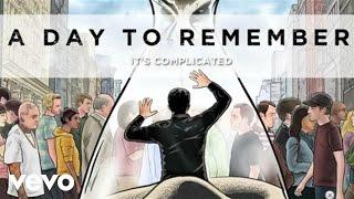 A Day To Remember - It's Complicated (Audio)