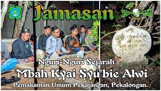 Sejarah Mbah Syu'bi Alwi Pekajangan