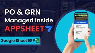 GRN Process Against Purchase Order in AppSheet | User Friendly App | One TIme Cost Based Plans