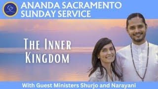 Sunday Service with Guest Ministers Shurjo and Narayani: The Inner Kingdom 6/2/24