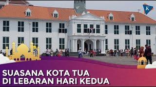 Suasana Kota Tua di Hari Kedua Lebaran, Dipadati Ribuan Pengunjung