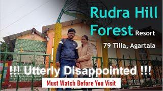 Rudra Hill Forest Resort vlog | !! Utterly Disappointed !! | 79 Tilla, Agartala | 15 Mins from City