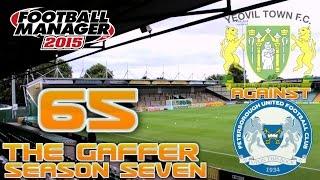 Football Manager 2015 | The Gaffer | Yeovil Town | New Season | #65