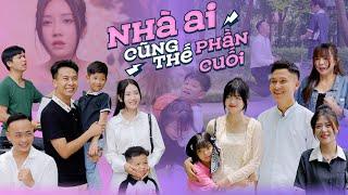 NHÀ AI CŨNG THẾ | PHẦN CUỐI | Phim Tình Cảm Gia Đình Hay Nhất Gãy TV