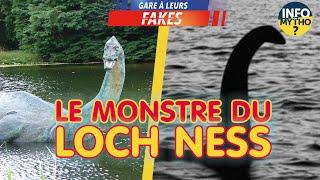 Le monstre du Loch Ness / Gare à leurs fakes - Info ou Mytho
