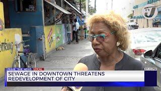 Sewage in Downtown Threatens Redevelopment of City | TVJ News