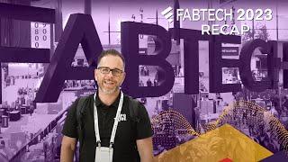 FABTECH 2023 Recap | MFG Tribe