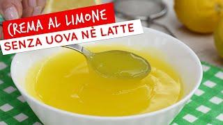 Crema al limone senza uova e senza latte: ricetta facile e veloce