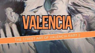 The Street Art of Valencia Part 2