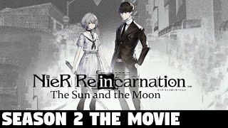 Nier Reincarnation - Season 2 The Sun and the Moon THE MOVIE