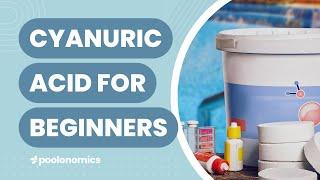 A Beginner's Guide to Cyanuric Acid in Your Pool