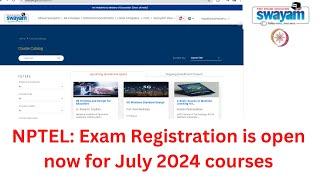 NPTEL: Exam Registration is open now for July-Dec 2024 courses | Swayam
